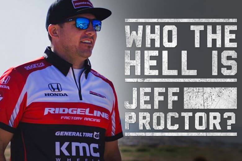 WHO THE HELL IS jeff proctor honda racing off road