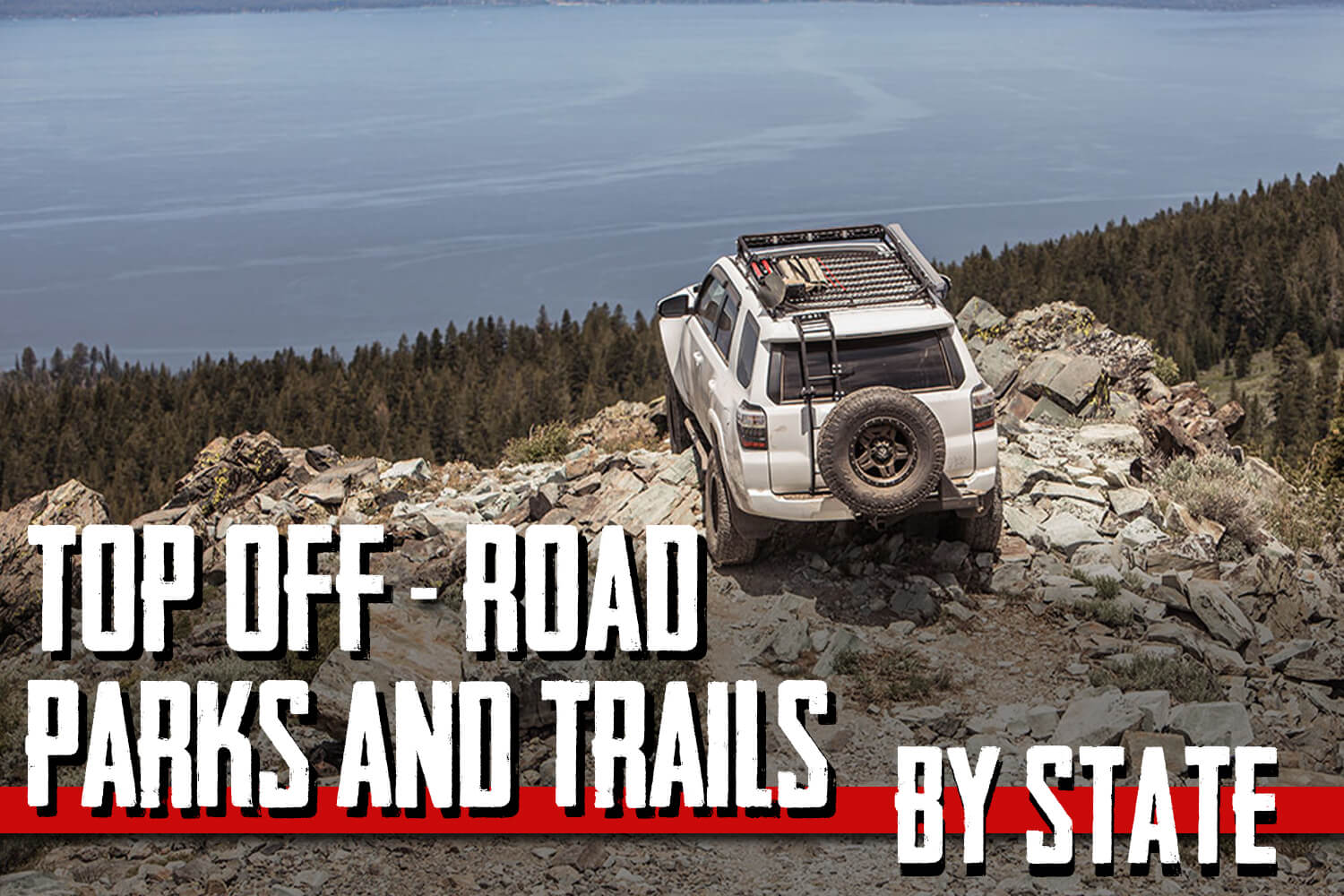 Top Off-Road Parks and Trails by State
